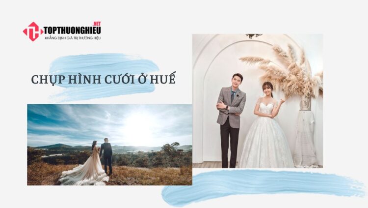 7 studio chụp ảnh cưới ở Huế giúp lưu giữ tình yêu thanh xuân