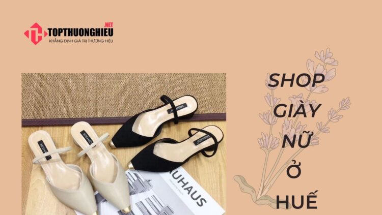7 shop giày nữ ở Huế nếu bỏ lỡ bạn sẽ vô cùng tiếc nuối